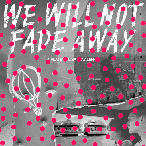 «WE WILL NOT FADE AWAY»